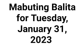 Mabuting Balita for Tuesday, January 31, 2023