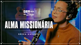 Alma Missionária - Bruna Marques | GBA Stage