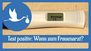 Schwangerschaft: Wann zum Frauenarzt gehen, wenn der Test positiv ist?