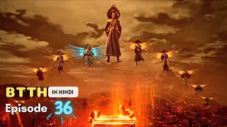 Battle Through The Heavens Season 5 Episode 36 In Hindi | BTTH S6 Episode 36 | Detailed Explanation