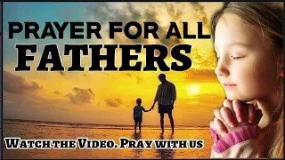 PRAYER FOR THE FATHERS | Happy Father’s Day | God bless all Fathers