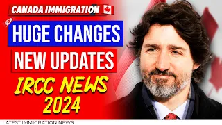 Canada Immigration : HUGE Changes & New Updates in 2024 - IRCC