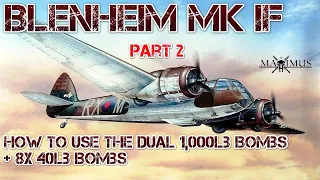BFV - How 2 Use The Dual 1000lb Bombs & 8X 40lb Bombs For The Blenheim MK IF - Vol. 2 - Part 2 (4K)