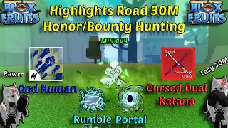 Highlights Road to 30M Honor God Human + Cdk + Portal, Rumble (Blox Fruits Bounty Hunting)