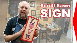 Farmhouse Style Love Sign cut on the Scroll Saw