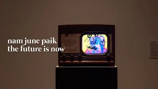 nam june paik: the future is now exhibition at the national gallery singapore