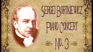 Bortkiewicz - Piano Concerto No  3