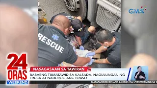 Babaeng tumatawid sa kalsada, nagulungan ng truck at nadurog ang braso | 24 Oras Weekend