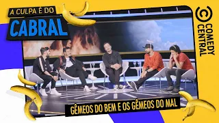 Gêmeos do bem e os gêmeos do MAL | A Culpa É Do Cabral no Comedy Central