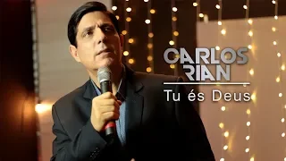 Carlos Rian | Tu És Deus [Clipe oficial]