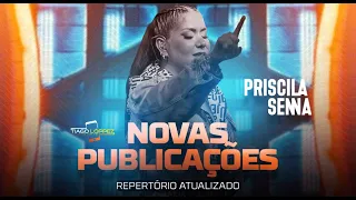 Novas Publicações - Priscila Senna (Ao Vivo em Sirinhaém) - Repertório Atualizado