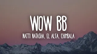 Natti Natasha, El Alfa, Chimbala - Wow BB (Letra/Lyrics)