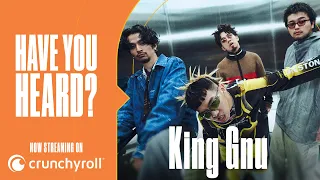 Have You Heard? Interview with King Gnu