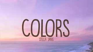 Colors - Stella Jang (Lyrics)| "I could be red or I could be yellow"|