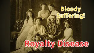 The Royal Curse: Hemophilia's Impact on History