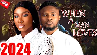 WHEN A MAN LOVES - MAURICE SAM EXCLUSIVE NOLLYWOOD NIGERIAN MOVIE 2024