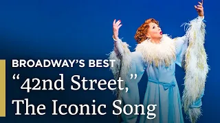 42nd Street: The Iconic Song | 42nd Street | Broadway's Best | Great Performances on PBS