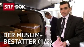 Der Muslim-Bestatter (1/2) — Vom Leben & Sterben zwischen den Kulturen | Reportage | SRF