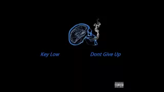 Key Low " It Gets Better " ( Key Low Or Low Key The Mixtape )