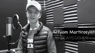 Artyom Martirosyan - Ek Ays Gisher