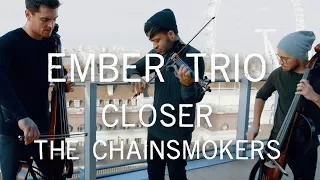 Closer - The Chainsmokers Violin Cello Cover Ember Trio @THECHAINSMOKERS