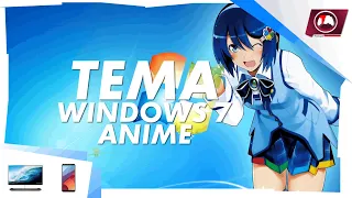 Windows 11 ▌Theme ▌Windows 7 ▌Anime ▌