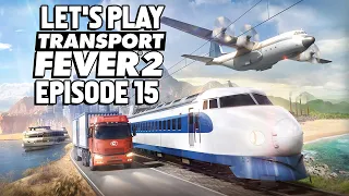 LET'S PLAY Transport Fever 2 - Episode 15