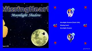 Missing heart - Moonlight Shadow (Radio Edit)