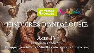 ACTE 4 - ANDALOUSIE : Les peintres andalous : Vélasquez, Zurbaran et Murillo