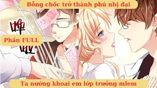 PHẦN FULL: Bỗng chốc trở thành phú nhị đại, ta nướng khoai em lớp trưởng mlem || Kucoi review