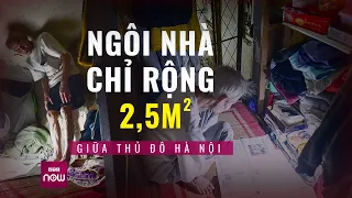 Ngôi nhà siêu nhỏ giữa Thủ đô Hà Nội: Muốn đi phải bò, muốn ngủ phải nằm nghiêng | VTC Now