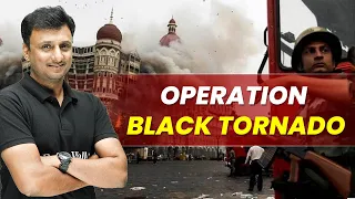 Operation Black Tornado | How 26/11 Mumbai Attack Neutralised by Indian Commandos