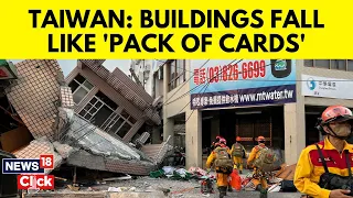 Taiwan Earthquake | Buildings Shake And Collapse | Many Feared Dead | Japan On Tsunami Alert | N18V