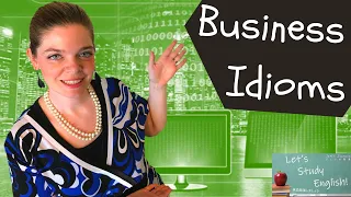 Business English Expressions: 16 Business Idioms to Improve your English for Work!