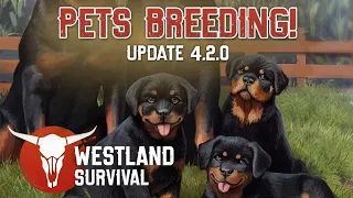 Update 4.2.0! How To Breed Pets In Westland Survival! Taming My First Tier 3 Pet! Ep153