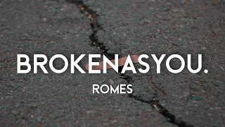 ROMES - Brokenasyou. •Sub Español•