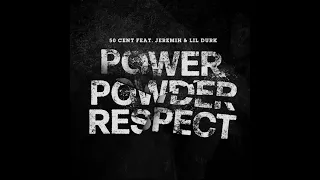 50 Cent - Power Powder Respect (ft. Jeremih & Lil Durk) (Clean)