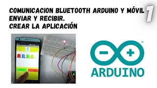 Arduino, bluetooth y Android. Enviar y recibir datos desde Arduino a Celular Hacer aplicación móvil