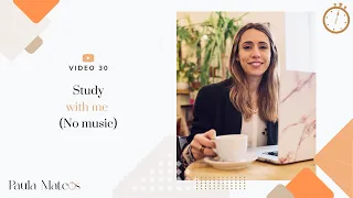 30. Study with me (NO MUSIC)