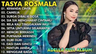 "KERANDA CINTA, CAMELIA, SURGA DIBALIK DOSA" | TASYA ROSMALA TERBARU FULL ALBUM ADELLA 2024