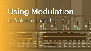 Ableton Live 11: First Look. Using Modulation with Simon Stokes (Petrichor/subSine Academy)