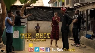 The Shit (Fatboiz Comedy)
