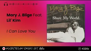 Mary J. Blige Ft. Lil' Kim - I Can Love You {432Hz} & LYRICS