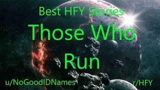 Best HFY Reddit Stories: Those Who Run (r/HFY)