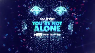 Maxter - You're Not Alone (MAER 2K22 Rework)