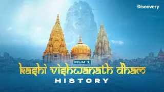 Kashi Vishwanath Dham - Film 1 | #History | Lord Shiva Temple | Discovery Channel India