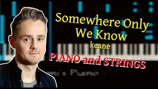 Keane - Somewhere Only We Know [Original Version] Piano and String