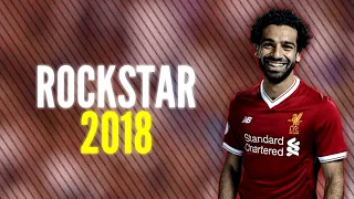 Mohamed Salah ● Rockstar ● Crazy Speed, Skills & Goals ● 2018