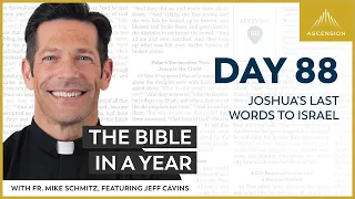 Day 88: Joshua's Last Words to Israel — The Bible in a Year (with Fr. Mike Schmitz)