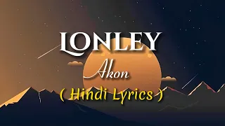 Akon — Lonley ( Hindi – Lyrics )